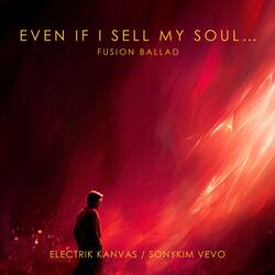 Even If I Sell My Soul