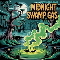 Midnight Swamp Gas (Final Breath Mix)