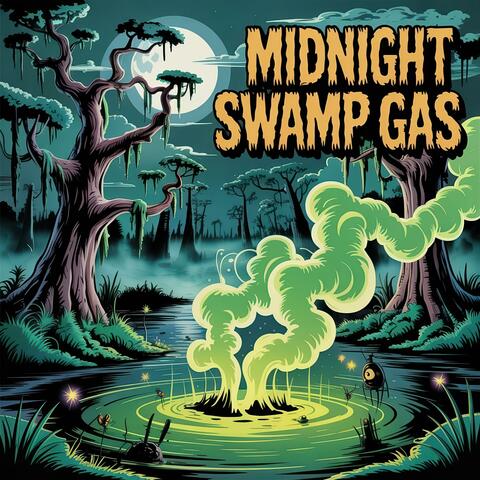 Midnight Swamp Gas