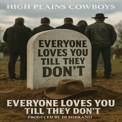 Everyone Loves You Till They Don't