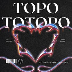 Topo Totopo (feat. Alexis Mvgler)
