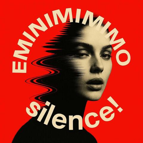 Eminiminimo! Silence!