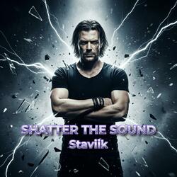 Shatter the Sound