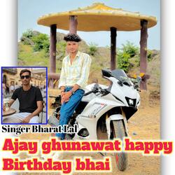 Ajay ghunawat happy Birthday bhai