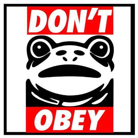 DON'T OBEY