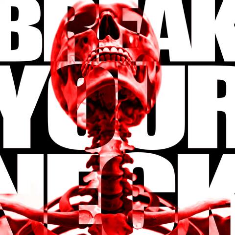 Break Your Neck