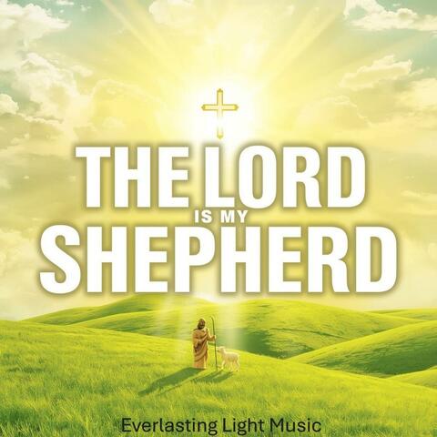 The Lord is my Shepherd