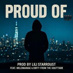 Proud Of (feat. Lili Starrdust & DIRTY FROM THE SOUTHSIDE)