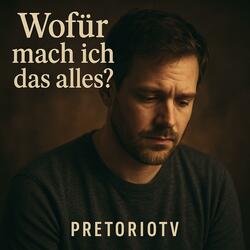 Wofür mach ich das alles?