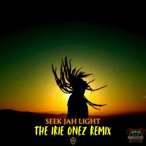 Seek Jah Light (Irie Onez Rmx)