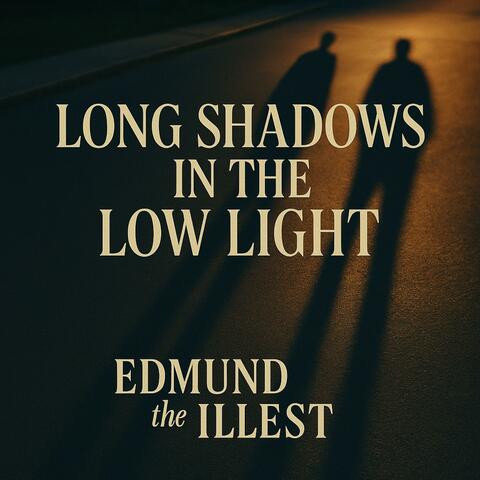 Long Shadows in the Low Light