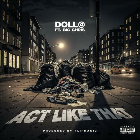 Act Like That (feat. Big Chris)