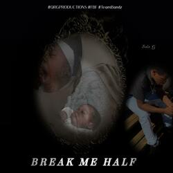 Break Me Half