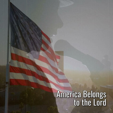 America Belongs to the Lord