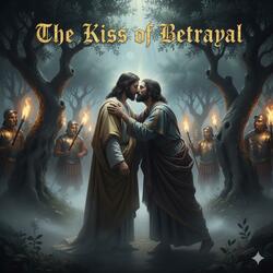 “The Kiss of Betrayal”