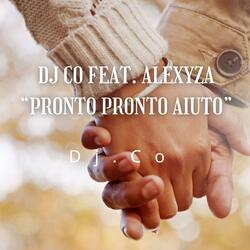 DJ Co feat. Alexyza “Pronto Pronto Aiuto”