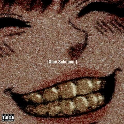 STAY SCHEMIN'