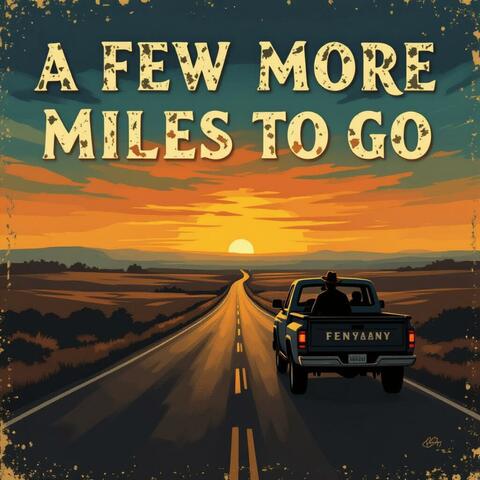 A Few More Miles to Go