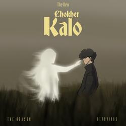 Chokher Kalo (feat. The Reason & Betovious)