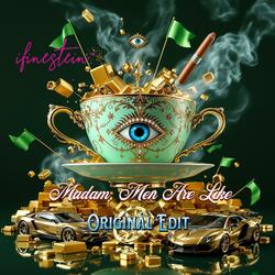 Madam Men Are Like (Original Edit)