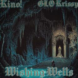 Wishing Wells (feat. GloKrissy)
