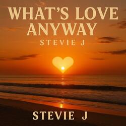 What’s Love Anyway