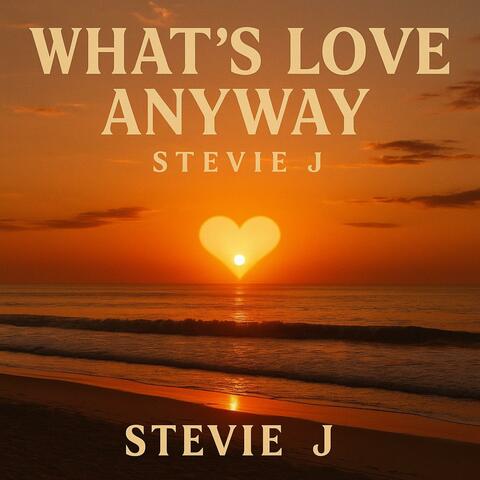 What’s Love Anyway