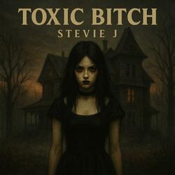 Toxic Bitch