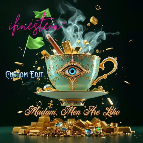 Madam Men Are Like (Custom Edit)