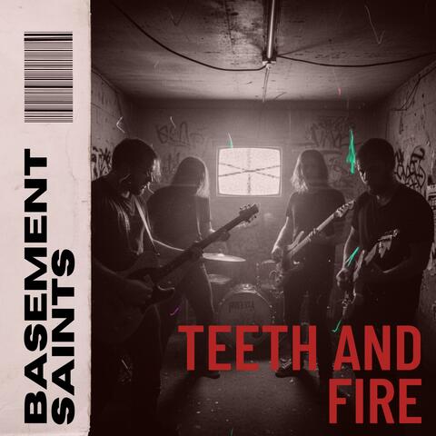 Teeth and Fire