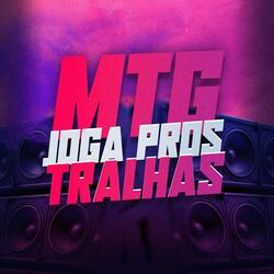 MTG JOGA PROS TRALHAS (feat. Mauricio Dallas)