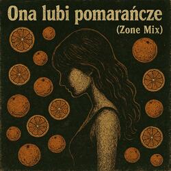 Ona lubi pomarańcze (Zone Mix)
