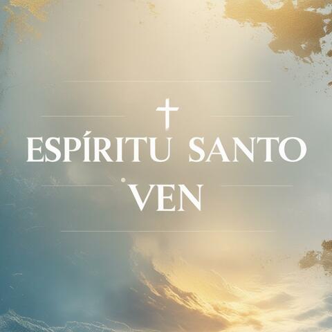 Espíritu Santo Ven
