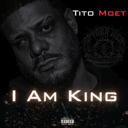 I Am King (feat. Tito Moet)