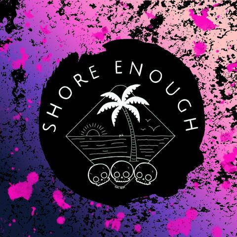 Shore Enough