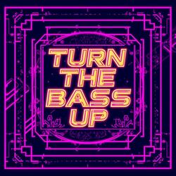 Turn the Bass Up