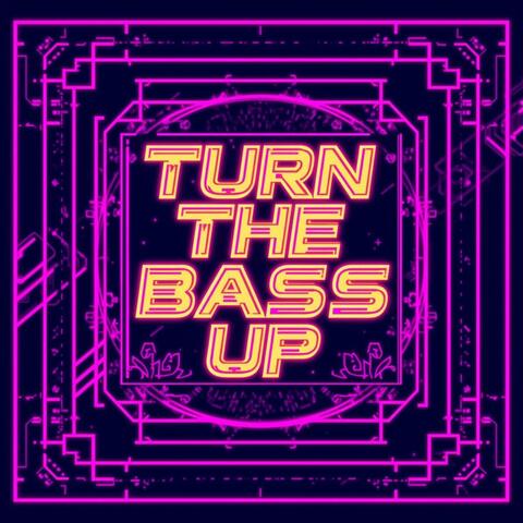 Turn the Bass Up