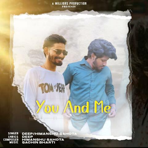 You And Me-Deep & Himanshu Sahota