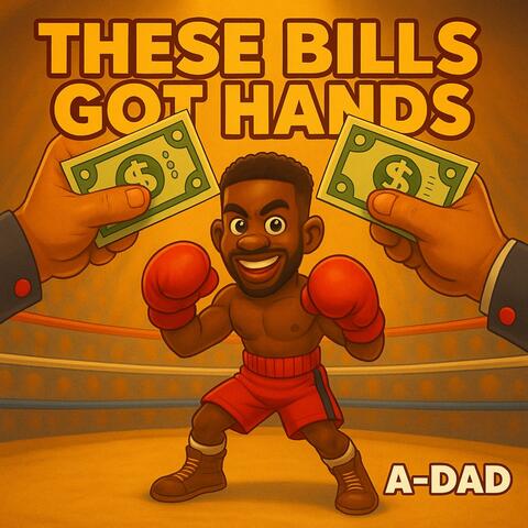 These Bills Got Hands (feat. A-Dad)