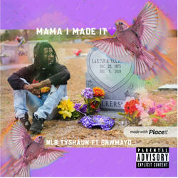 Mama I Made It (feat. GnwMayo)