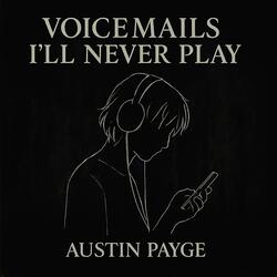 Voicemails I'll Never Play