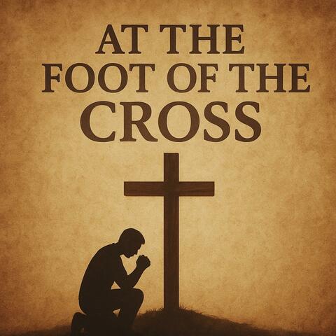 AT THE FOOT OF THE CROSS