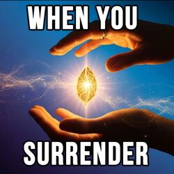 When You Surrender
