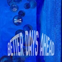 Better Days Ahead (feat. SiNiK.aL.KiNiD)