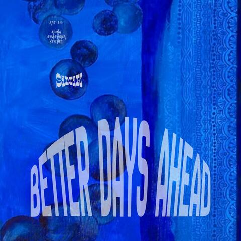 Better Days Ahead (feat. SiNiK.aL.KiNiD)