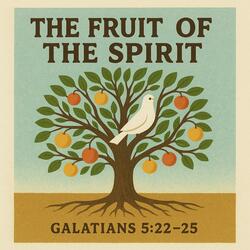 The Fruit of the Spirit | Galatians 5:22-25 (Scripture Memory Song)