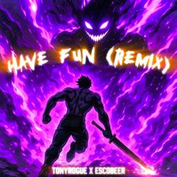 HAVE FUN (feat. ESCOBEER) (BRAZILIAN PHONK REMIX)