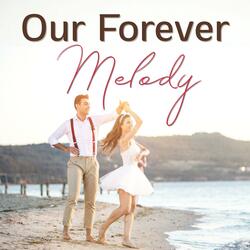 Our Forever Melody