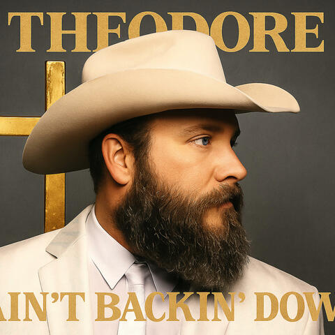 Theodore (Ain’t Backin’ Down)
