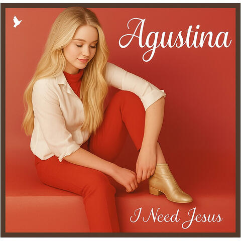 Agustina (I Need Jesus)